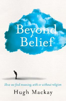 Beyond Belief: how we find meaning, with or without religion