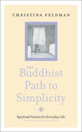 Buddhist Path To Simplicity: spiritual practice in everyday life