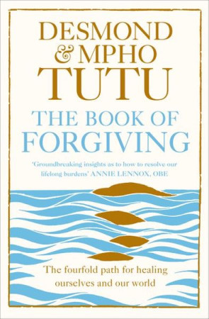 Book of Forgiving: the four-fold path of healing for ourselves and our world