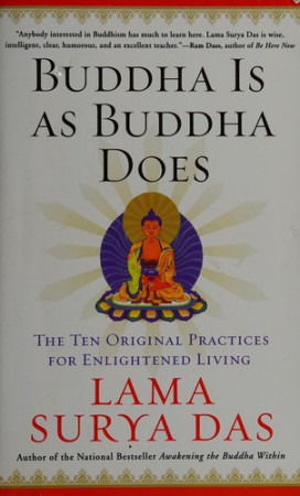Buddha Is As Buddha Does: the ten original practices for enlightened living