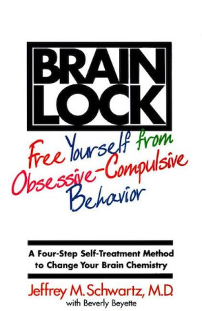 Brain Lock: free yourself from obsessive behaviour