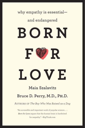 Born for Love: why empathy is essential - and endangered