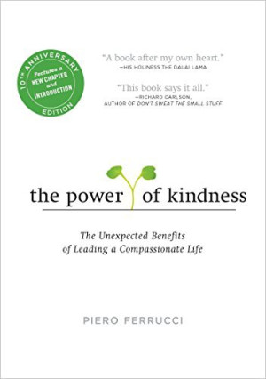 Power of Kindness: the unexpected benefits of leading a compassionate life