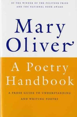 Poetry Handbook: a prose guide to understanding and writing poetry