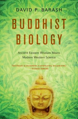 Buddhist Biology: ancient eastern wisdom meets modern western science