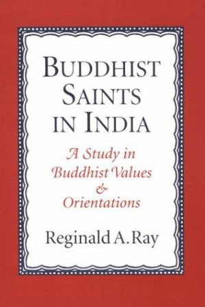 Buddhist Saints in India: a study in Buddhist values and orientations