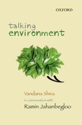 Talking Environment: Vandana Shiva in conversation with Ramin Jahanbegloo