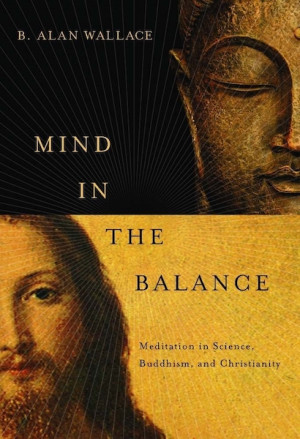 Mind in the Balance: meditation in science, Buddhism and Christianity