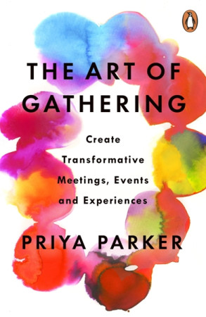 Art of Gathering: how we meet and why it matters