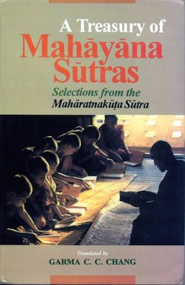 Treasury of Mahayana Sutras: selections from the Maharatnakuta Sutra