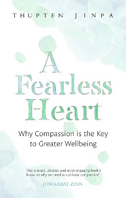 Fearless Heart: why compassion is the key to greater wellbeing