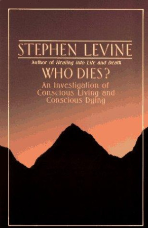 Who Dies?: an investigation of conscious living and conscious dying