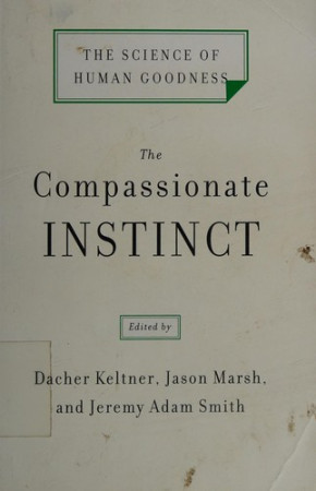 Compassionate Instinct: the science of human goodness