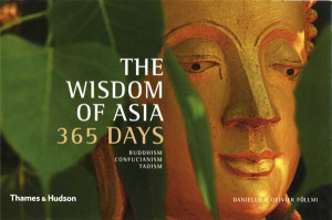 Wisdom of Asia: 365 Days - Buddhism . Confucianism . Taoism