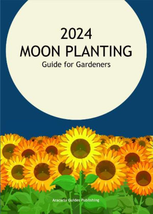 2024 Moon Planting Guide: guide for gardeners - A4 card chart