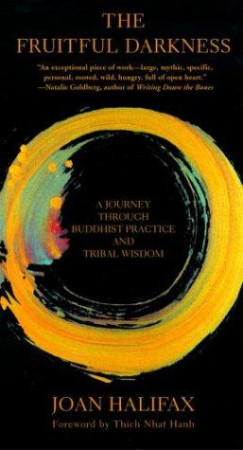Fruitful Darkness: a journey through buddhist practice and tribal wisdom