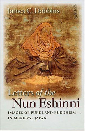Letters of the Nun Eshinni: images of Pure Land Buddhism in medieval Japan