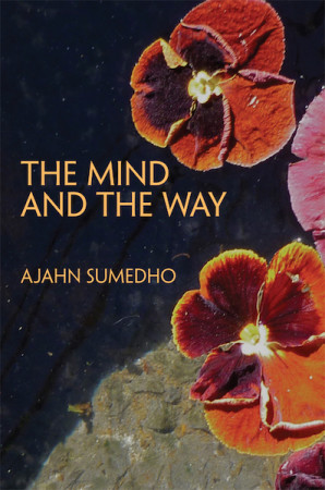Mind and the Way: Buddhist reflections on life