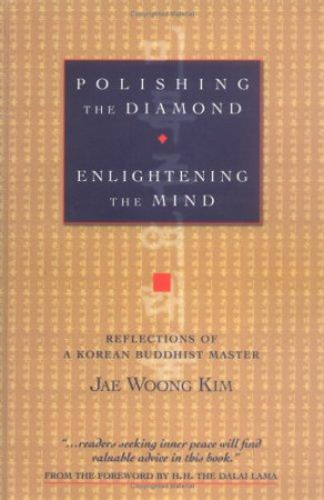 Polishing the Diamond: enlightening the mind, reflections of a Korean buddhist master