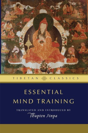 Essential Mind Training: Tibetan wisdom for daily life