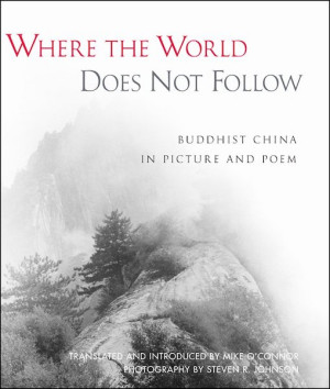 Where the World Does Not Follow: Buddhist China in picture and poem