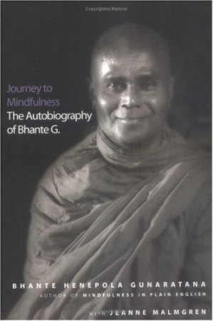 Journey to Mindfulness: the autobiography of Bhante G
