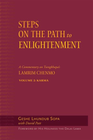 Steps on the Path to Enlightenment: a commentary on the Lamrim Chenmo, vol. 2: Karma