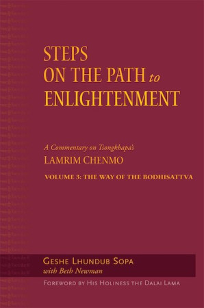 Steps on the Path to Enlightenment: a commentary on the lamrim chenmo, Vol. 3: the way of the bodhisattva