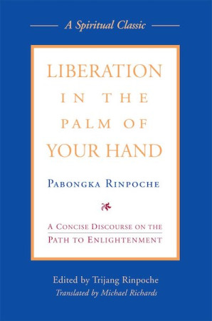 Liberation in the Palm of Your Hand: a concise discourse on the stages of the path to Enlightenment