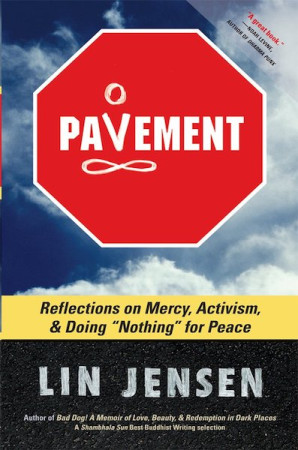 Pavement: reflections on mercy, activism, and doing nothing for peace
