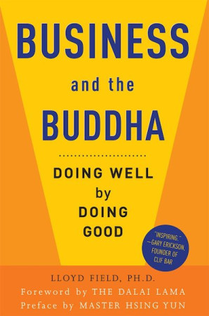 Business and the Buddha: doing well by doing good