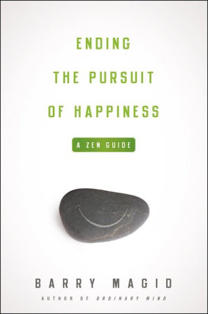 Ending the Pursuit of Happiness: a zen guide