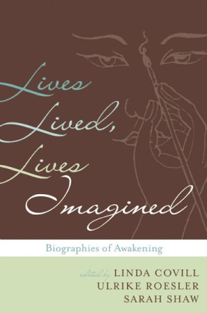 Lives Lived, Lives Imagined: biographies of awakening