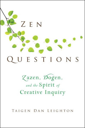 Zen Questions: zazen, Dogen, and the spirit of creative inquiry