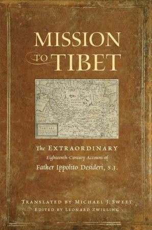 Mission to Tibet: the remarkable eighteenth-century account of father Ippolito Desideri SJ