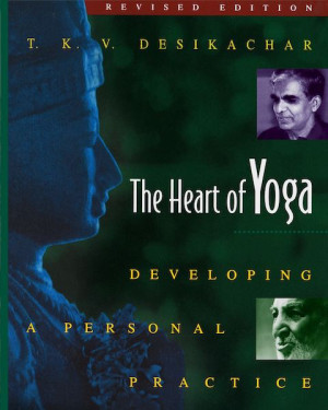 Heart of Yoga: developing a personal practice