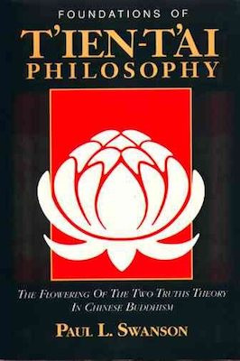 Foundations of T'ien T'ai Philosophy: the flowering of the two truths theory in Chinese Buddhism