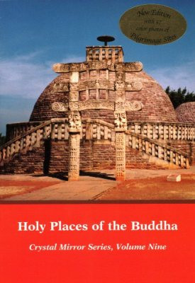 Holy Places of the Buddha: Crystal Mirror Series, vol IX