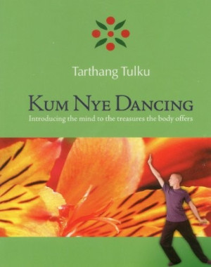 Kum Nye Dancing: introducing the mind to the treasures the body offers