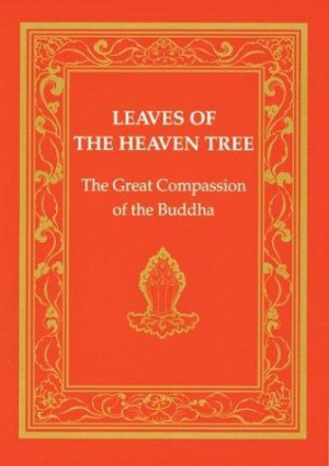 Leaves of the Heaven Tree: the great compassion of the Buddha