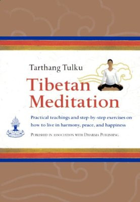 Tibetan Meditation: practical teaching and step-by-step exercises on how to live in harmony, peace and happiness