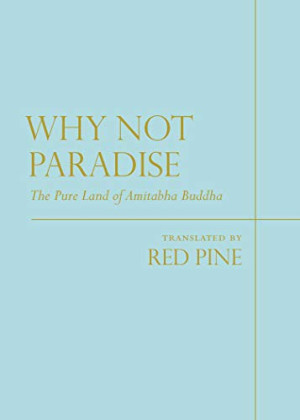 Why Not Paradise: the Pure Land of Amitabha Buddha