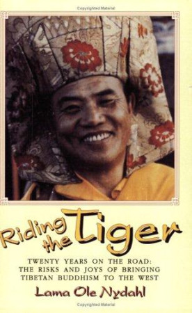 Riding the Tiger: twenty years on the road - risks and joys of bringing Tibetan Buddhism to the West