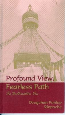 Profound View, Fearless Path: the bodhisattva vow