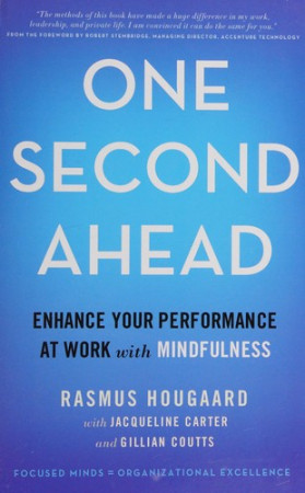 One Second Ahead: enhance your performance at work with mindfulness