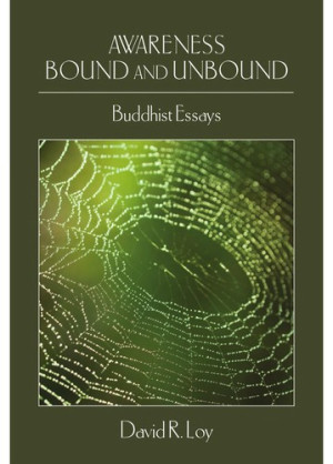 Awareness Bound and Unbound: Buddhist essays