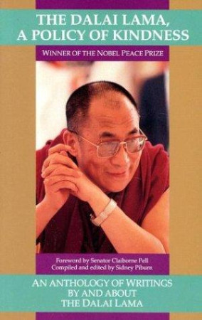 Policy of Kindness: an anthology of writings by and about the Dalai Lama