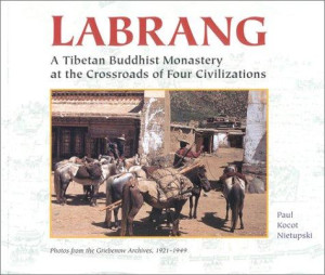 Labrang: a Tibetan Monastery at the crossroads of four civilizations
