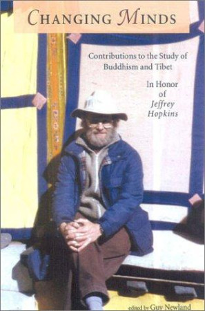 Changing Minds: contributions to the study of buddhism and Tibet in honour of Jeffrey Hopkins