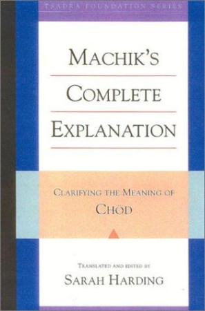Machik's Complete Explanation: clarifying the meaning of Chod